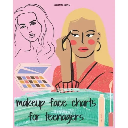 Makeup Face Charts for Teenagers: Basic face charts for practicing makeup & coloring for teens and young makeup artists lovers, This Workbook for Prof