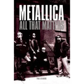 Metallica: All That Matters