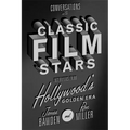 Conversations with Classic Film Stars: Interviews from Hollywood's Golden Era
