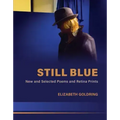 Still Blue: New and Selected Poems and Retina Prints