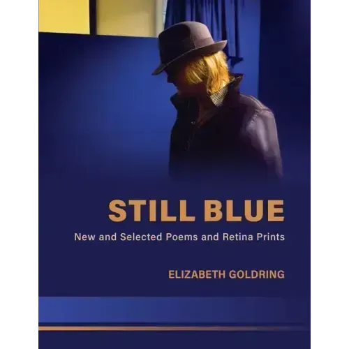 Still Blue: New and Selected Poems and Retina Prints