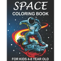 space coloring book for kids 4-8 year old: Space Surfer - Astronaut Collecting Stars and Outer Space Doodle Shuttle Flying With the Planet and Satelli