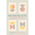 Balancing Acts: Conversations with Gerald Dawe on a Life in Poetry