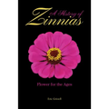 A History of Zinnias: Flower for the Ages
