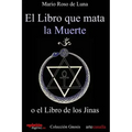 El libro que mata la Muerte: o el Libro de los Jinas