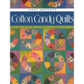 Cotton Candy Quilts: Using Feed Sacks, Vintage & Reproduction Fabrics