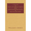 A Treatise of the Writ of Habeas Corpus: Including Jurisdiction, False Imprisonment, Writ of Error, Extradition, Mandamus, Certiorari, Judgments, Etc.