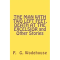 THE MAN WITH TWO LEFT FEET, DEATH AT THE EXCELSIOR and Other Stories