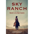 Sky Ranch: Reared in the High Country