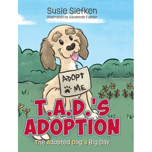 T.A.D.'s Adoption: The Adopted Dog's Big Day