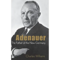 Adenauer: The Father of the New Germany