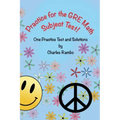 Practice for the GRE Math Subject Test: One Practice Test and Solutions