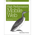 High Performance Mobile Web: Best Practices for Optimizing Mobile Web Apps