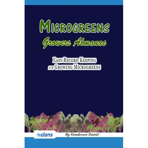 Microgreens Growers Almanac: Easy record keeping for growing Microgreens (Blue Cover)