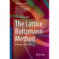 The Lattice Boltzmann Method: Principles and Practice