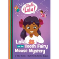 Lola and the Tooth Fairy Mouse Mystery