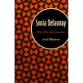 Sonia Delaunay: Artist of the Lost Generation
