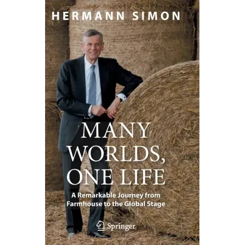 Many Worlds, One Life: A Remarkable Journey from Farmhouse to the Global Stage