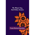 The Magic Egg, and Other Stories