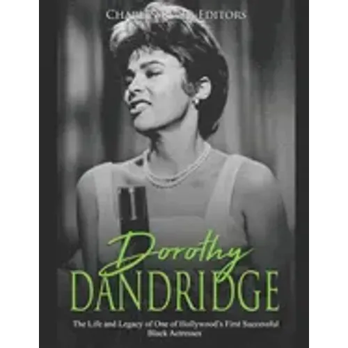 Dorothy Dandridge: The Life and Legacy of One of Hollywood's First Successful Black Actresses