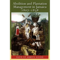 Abolition and Plantation Management in Jamaica, 1807-1838
