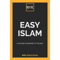NYK - Easy Islam: A sound summary of Islam.