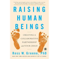 Raising Human Beings: Creating a Collaborative Partnership with Your Child