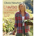 Livwise Cookbook: Easy, Well-Balanced, and Delicious Recipes for a Healthy, Happy Life