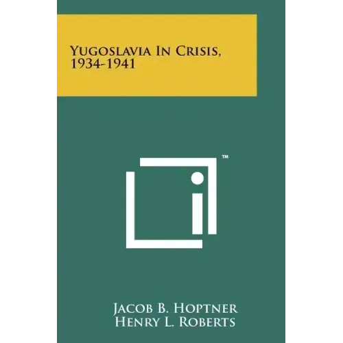 Yugoslavia In Crisis, 1934-1941