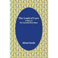 The Land of Lure: A Story of the Columbia River Basin