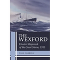 The Wexford: Elusive Shipwreck of the Great Storm, 1913