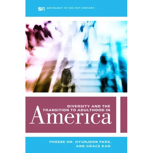 Diversity and the Transition to Adulthood in America: Volume 7