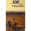 100 Crazy Laws: A collection of the most crazy and stunning laws in the USA