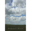Like a Man Gone Mad: Poems in a New Century