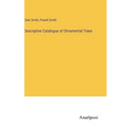 Descriptive Catalogue of Ornamental Trees