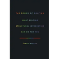 The Power of Rolfing: What Rolfing Structural Integration Can Do For You