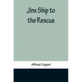 Jinx Ship to the Rescue