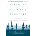 Pursuing God's Will Together: A Discernment Practice for Leadership Groups