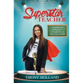 Superstar Teacher: A Guide to Enhance Creativity in the Classroom