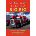 So You Want To Drive A Big Rig