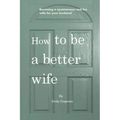 How to be a better wife: Becoming a spontaneous and fun wife for your husband