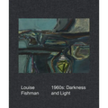 Louise Fishman: 1960s: Darkness and Light