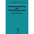 Mathematical Modelling with Chernobyl Registry Data: Registry and Concepts
