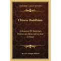 Chinese Buddhism: A Volume of Sketches, Historical, Descriptive and Critical