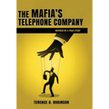 The Mafia's Telephone Company: Inspired by a True Story