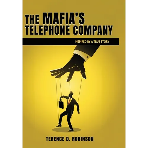 The Mafia's Telephone Company: Inspired by a True Story