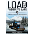 Load 'Er Up and Drive Safe: Sharing the Road with Big Rigs