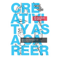 Creativity as a Career: The Field Guide for Artists
