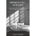 Underneath it All... You're Naked: Shedding light on misconceptions about sex from a Christian wife to Christian women