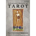A Cultural History of Tarot: From Entertainment to Esotericism